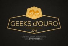 GEEKS d’OURO 2019 | Fase De Votações Encerra No Dia 17 De Fevereiro Geeks d'Ouro
