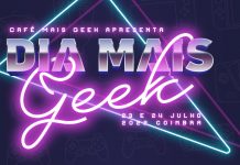 Dia Mais Geek 22 | 2ª Edição realiza-se em Coimbra Dia Mais Geek