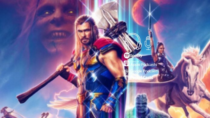 Podcast Thor Love and Thunder